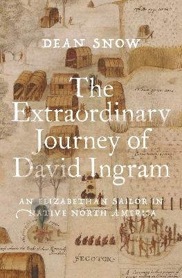 The Extraordinary Journey of David Ingram - Dean Snow