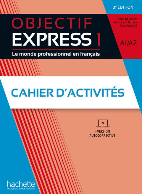 Objectif Express 1 – 3e édition - Anne Bolomier, Anne-Lyse Dubois, Sara Kaddani