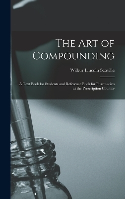 The Art of Compounding - Wilbur Lincoln Scoville