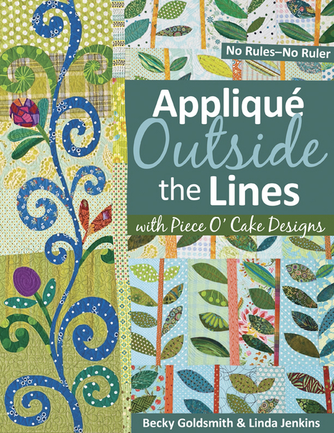 Applique Outside Lines with Piece O' Cake Designs -  Becky Goldsmith,  Linda Jenkins