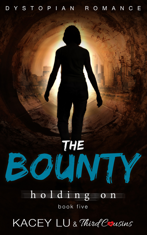 The Bounty - Holding On (Book 5) Dystopian Romance - Third Cousins, Kacey Lu