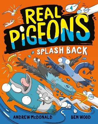 Real Pigeons Splash Back (Book 4) - Andrew McDonald