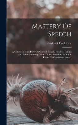 Mastery Of Speech - Frederick Houk Law