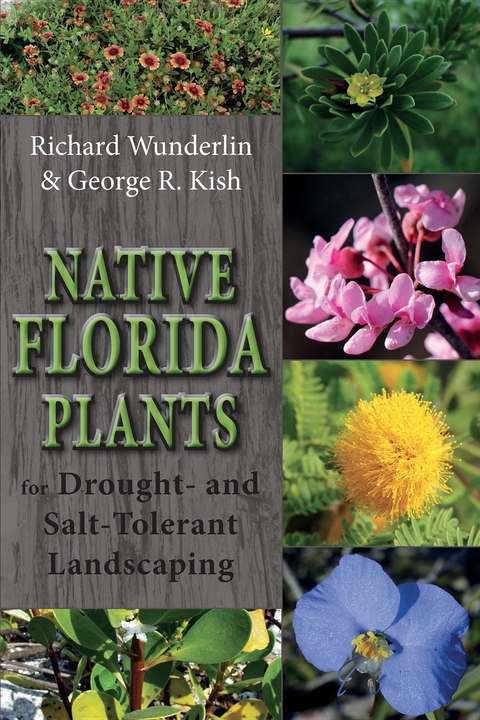 Native Florida Plants for Drought- and Salt-Tolerant Landscaping -  George R. Kish,  Richard Wunderlin