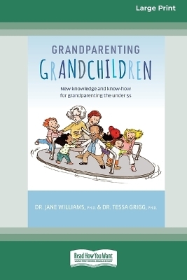 Grandparenting Grandchildren - Dr Jane Williams, Dr Tessa Grigg