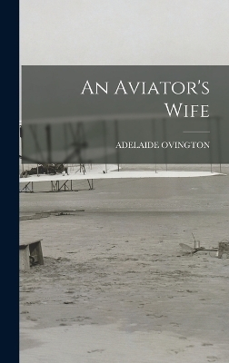 An Aviator's Wife - Adelaide Ovington