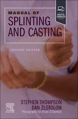 Manual of Splinting and Casting - Thompson, Stephen R.; Zlotolow, Dan A.