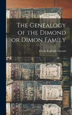 The Genealogy of the Dimond or Dimon Family - Edwin Rodolph Dimond