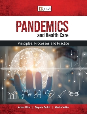 Pandemics and healthcare - Ames Dhai, Daynia Ballot, Martin Veller