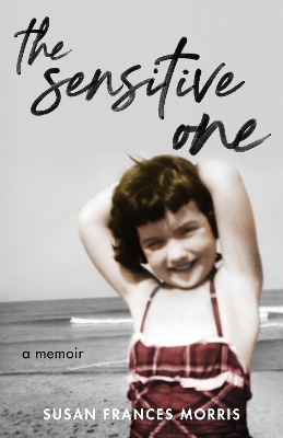 The Sensitive One - Susan F. Morris