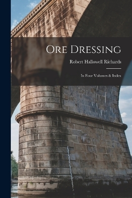 Ore Dressing - Robert Hallowell Richards