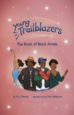 Young Trailblazers: The Book of Black Artists - M.J. Fievre