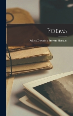 Poems - Felicia Dorothea Browne Hemans