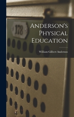 Anderson's Physical Education - William Gilbert Anderson