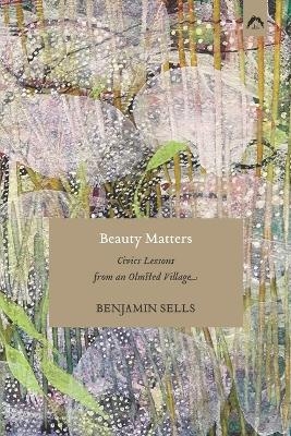 Beauty Matters - Benjamin Sells