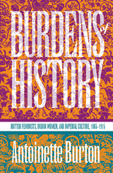 Burdens of History -  Antoinette Burton