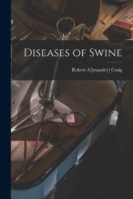 Diseases of Swine - 