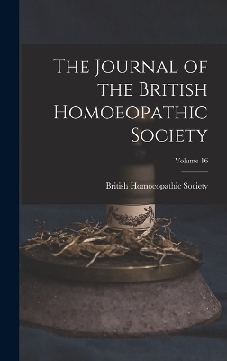 The Journal of the British Homoeopathic Society; Volume 16 - 