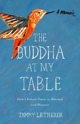The Buddha at My Table - Tammy Letherer