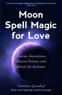 Moon Spell Magic For Love - Cerridwen Greenleaf