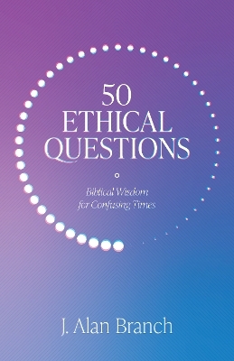 50 Ethical Questions - J Alan Branch