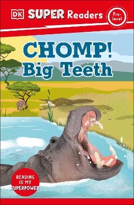 DK Super Readers Pre-Level Chomp! Big Teeth -  Dk