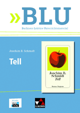 BLU – Buchners Lektüre Unterrichtsmaterial / Schmidt, Tell - Barbara Reidelshöfer