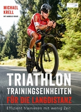 Triathlon-Trainingseinheiten für die Langdistanz - Michael Krell