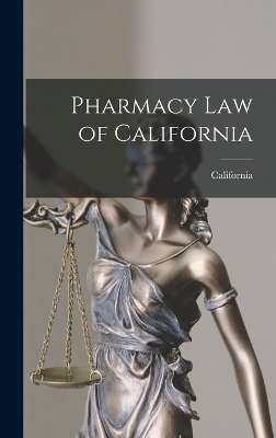 Pharmacy Law of California -  California
