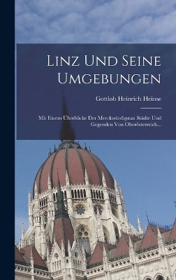 Linz Und Seine Umgebungen - Gottlob Heinrich Heinse