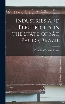 Industries and Electricity in the State of São Paulo, Brazil - Francisco Ferreira Ramos