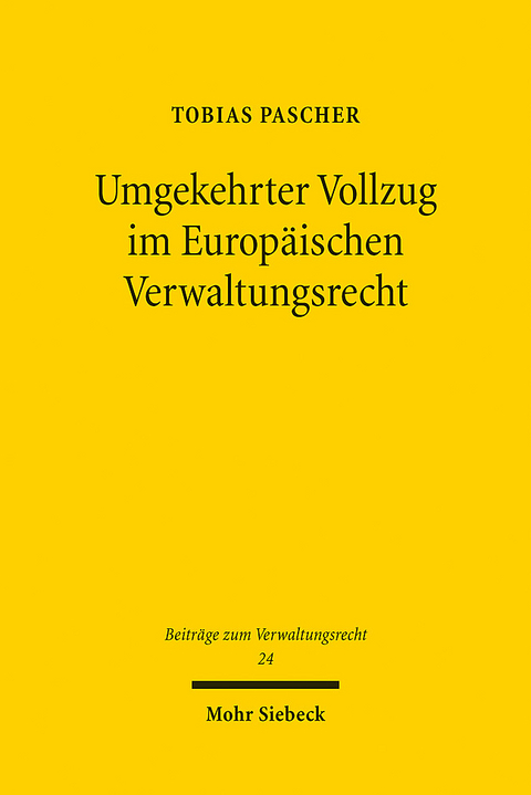 Umgekehrter Vollzug im Europäischen Verwaltungsrecht - Tobias Pascher