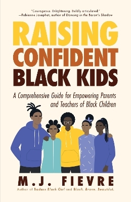 Raising Confident Black Kids - M.J. Fievre