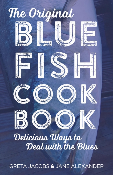 Original Bluefish Cookbook -  Jane Alexander,  Greta Jacobs