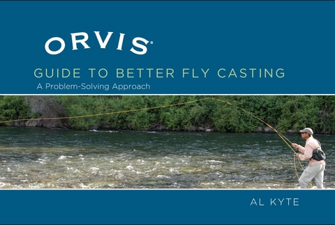 Orvis Guide to Better Fly Casting -  Al Kyte