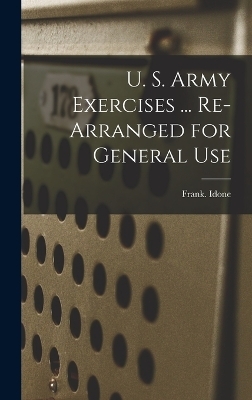 U. S. Army Exercises ... Re-arranged for General Use - Frank Idone