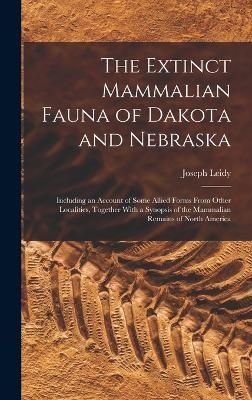 The Extinct Mammalian Fauna of Dakota and Nebraska - Joseph Leidy