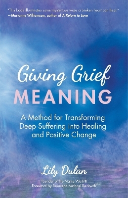Giving Grief Meaning - Lily Dulan