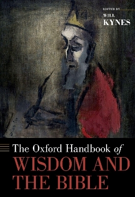 The Oxford Handbook of Wisdom and the Bible - 