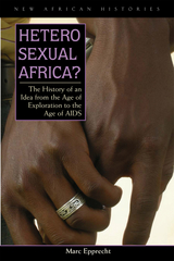 Heterosexual Africa? -  Marc Epprecht