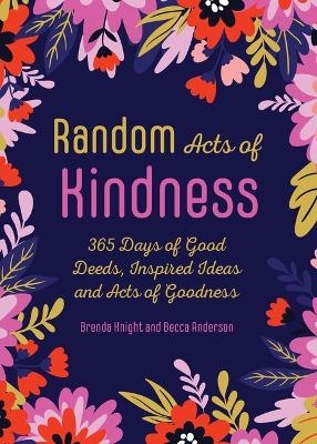 Random Acts of Kindness - Brenda Knight, Becca Anderson