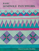 Basic Seminole Patchwork -  Cheryl Greider Bradkin