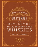 Curious Bartender: An Odyssey of Malt, Bourbon & Rye Whiskies -  Tristan Stephenson
