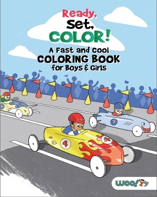 Ready, Set, Color! A Fast and Cool Coloring Book for Boys & Girls -  Woo! Jr. Kids Activities