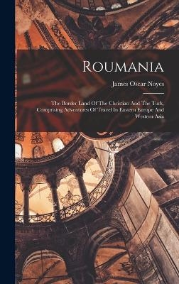 Roumania - James Oscar Noyes