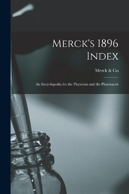 Merck's 1896 Index -  & Merck Co