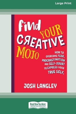 Find Your Creative Mojo - Josh Langley