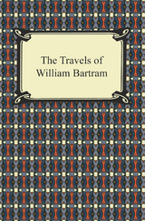 Travels of William Bartram -  William Bartram