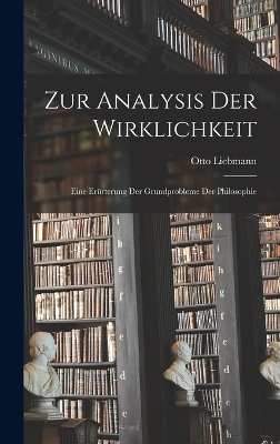 Zur Analysis Der Wirklichkeit - Otto Liebmann