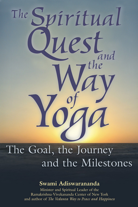 Spiritual Quest and the Way of Yoga -  Swami Adiswarananda